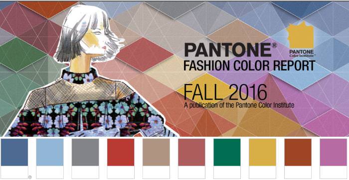 Pantone® Fashion Color Report Fall 2016 Pantone® Fashion Color Report Fall 2016